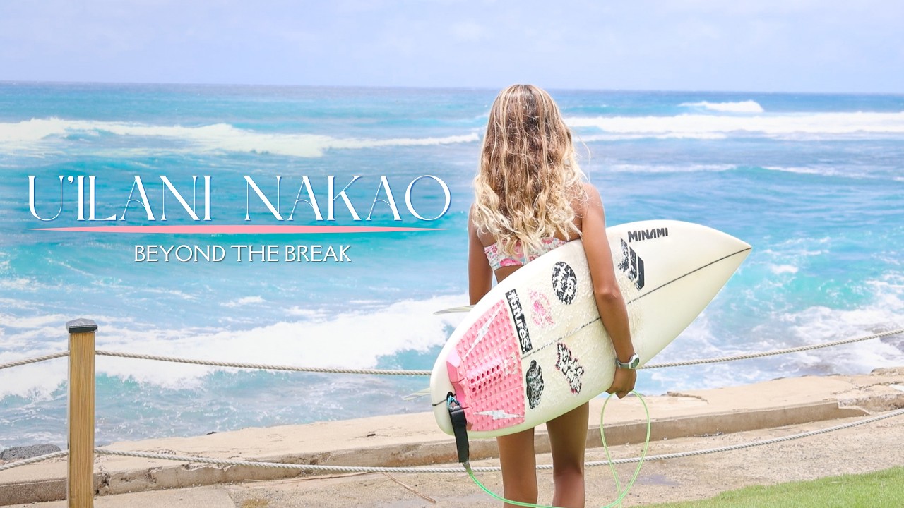 U'ilani Nakao | Beyond the Break | Surf Film