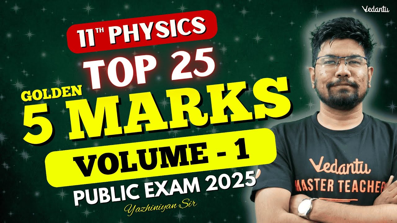 11th Physics | TOP 25 Golden 5 Marks Volume 1 Marathon Revision | Public Exam 2025 | Yazhiniyan Sir