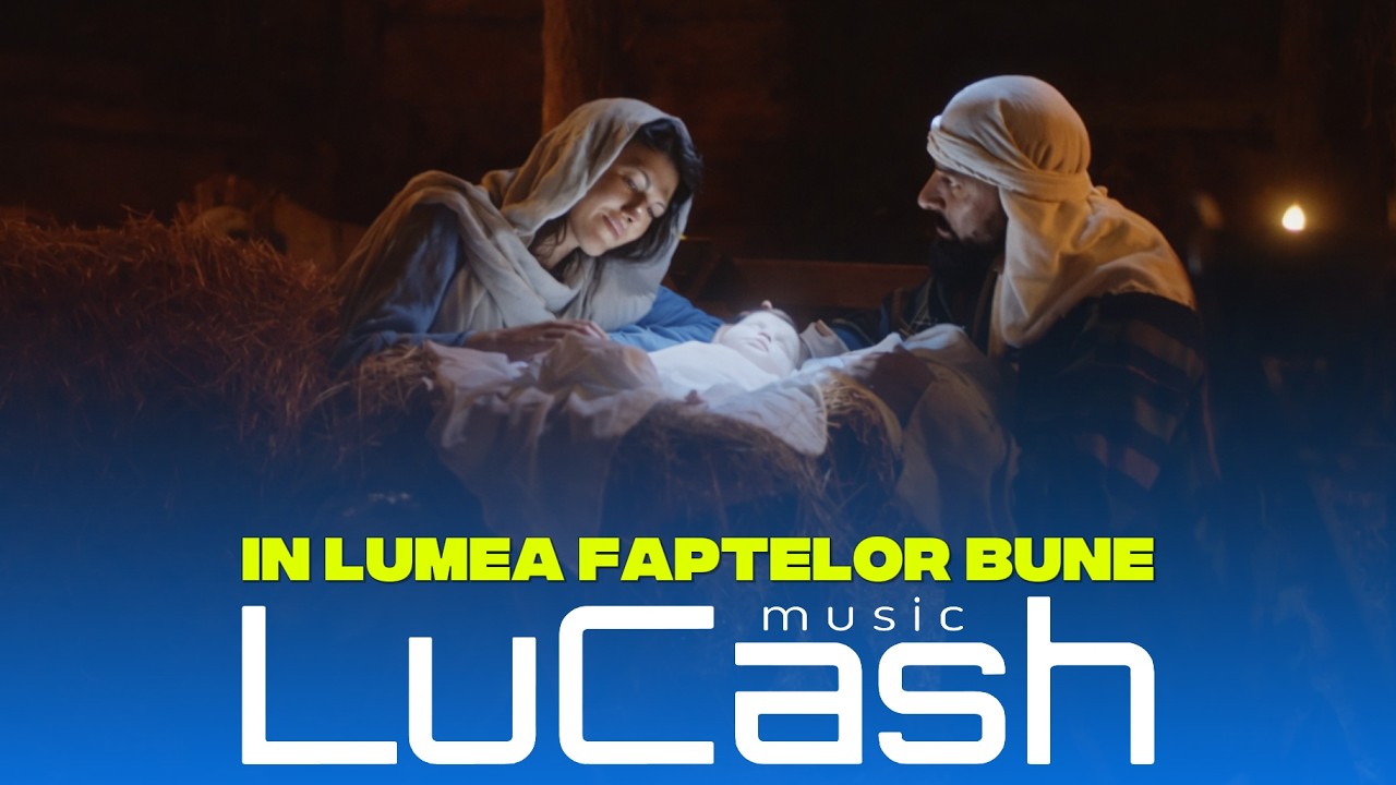 LuCash Music - In lumea faptelor bune | Official Video | COLIND