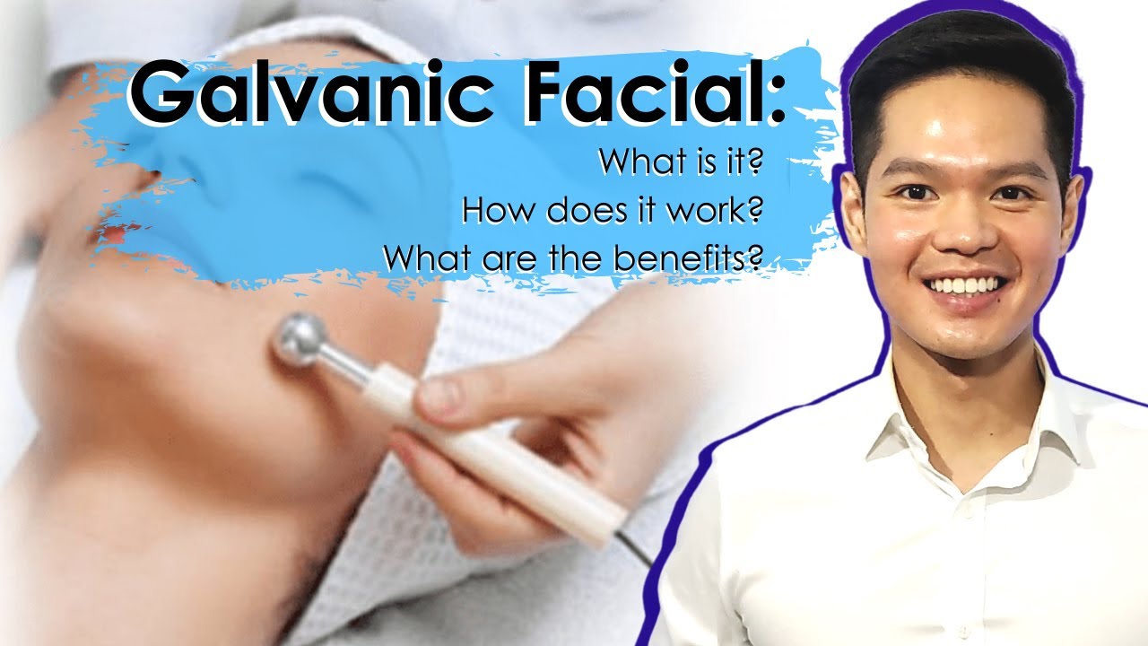 Galvanic Facial Treatment: What? Why? How?