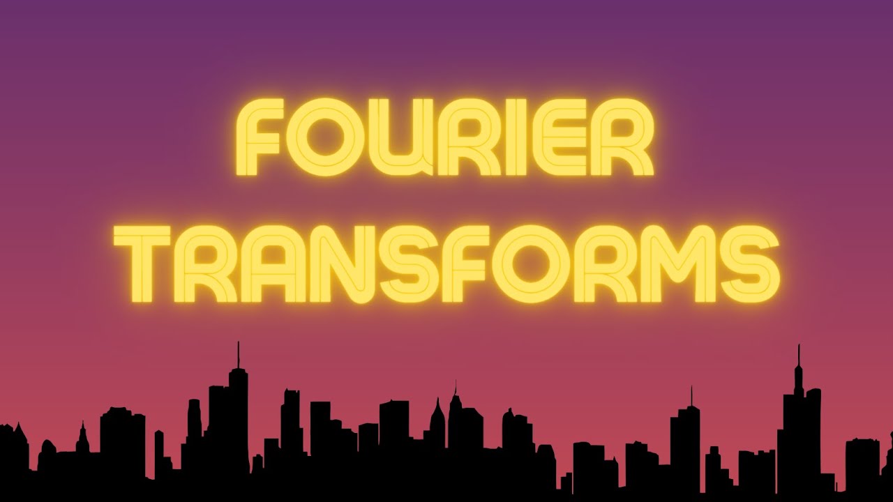 Fourier Transforms | The Simple Version
