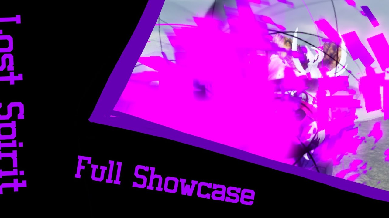 LOST SPIRIT | THE COMPLETED SHOWCASE [JUMP SHOWDOWN CUSTOM MOVESETS]