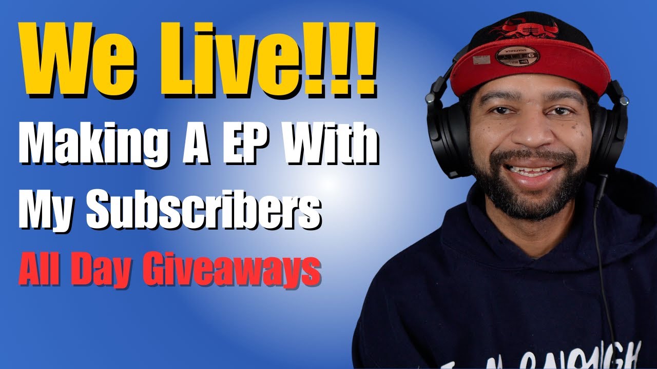 We Live!!! Making An EP With My Subscribers!! Giveaways All Day!!