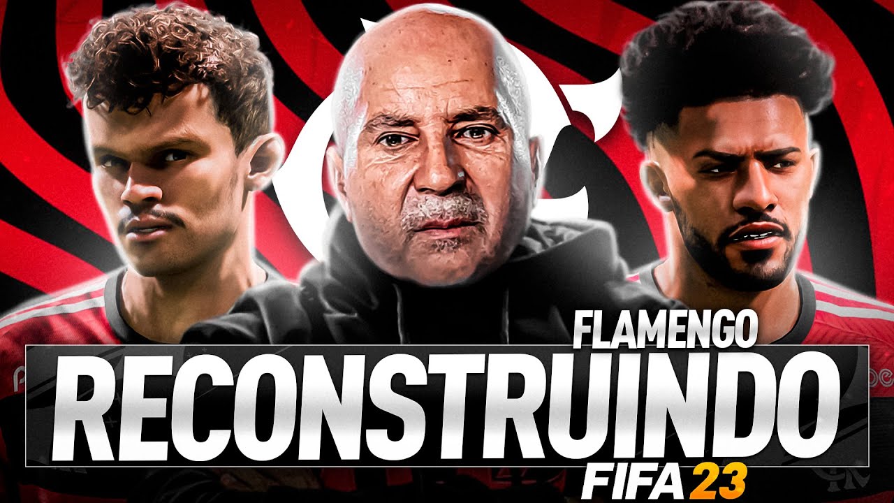 RECONSTRUINDO O NOVO FLAMENGO DE SAMPAOLI!! | FIFA 23 Modo Carreira