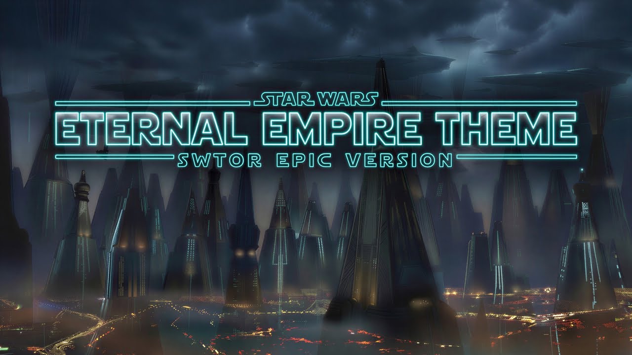 Eternal Empire Theme — SWTOR EPIC Version