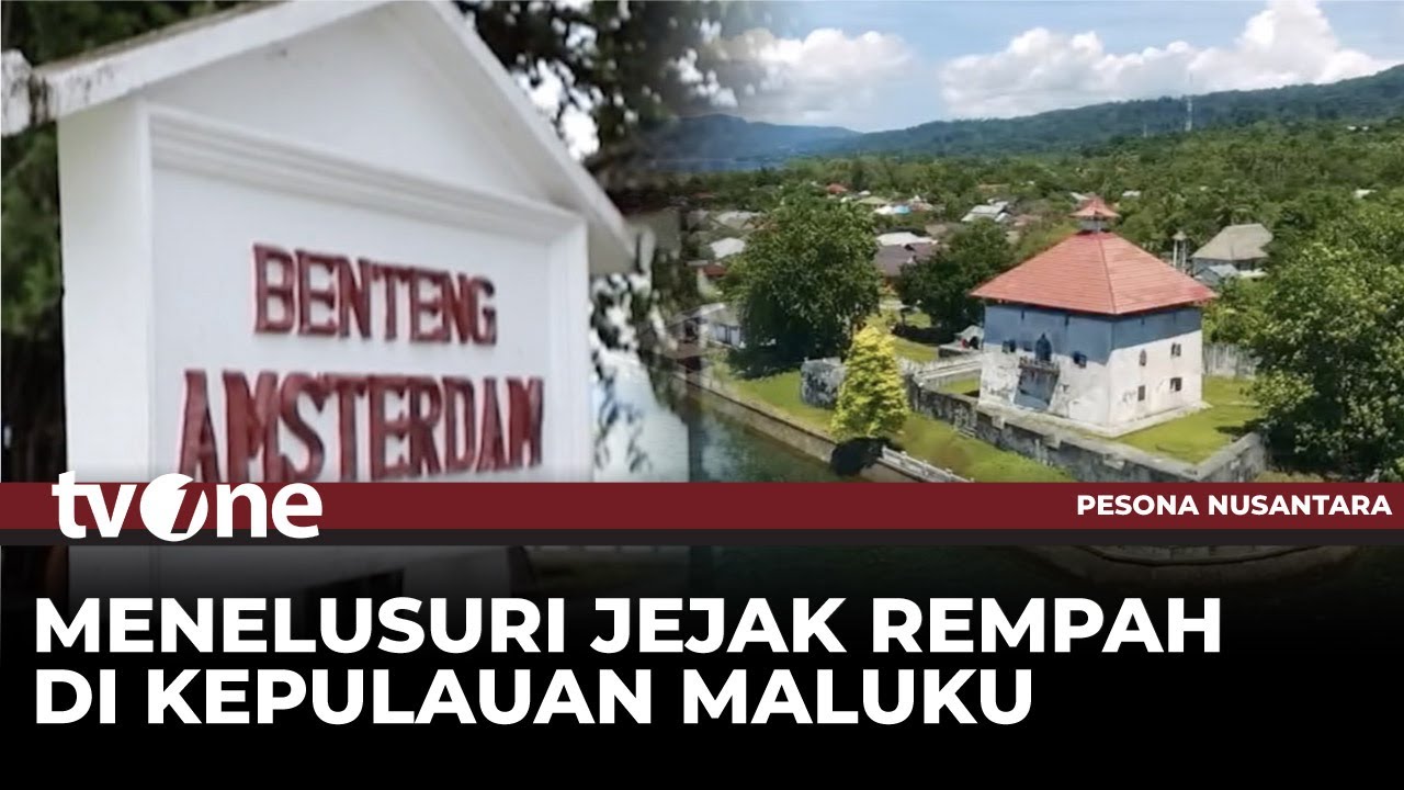 Menelusuri Jejak Rempah & Benteng Amsterdam di Kepulauan Maluku | Pesona Nusantara tvOne