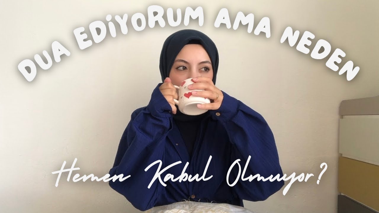 Dua Ediyorum Ama Neden Hemen Kabul Olmuyor? | Acaba Öyle mi 🤔🫠