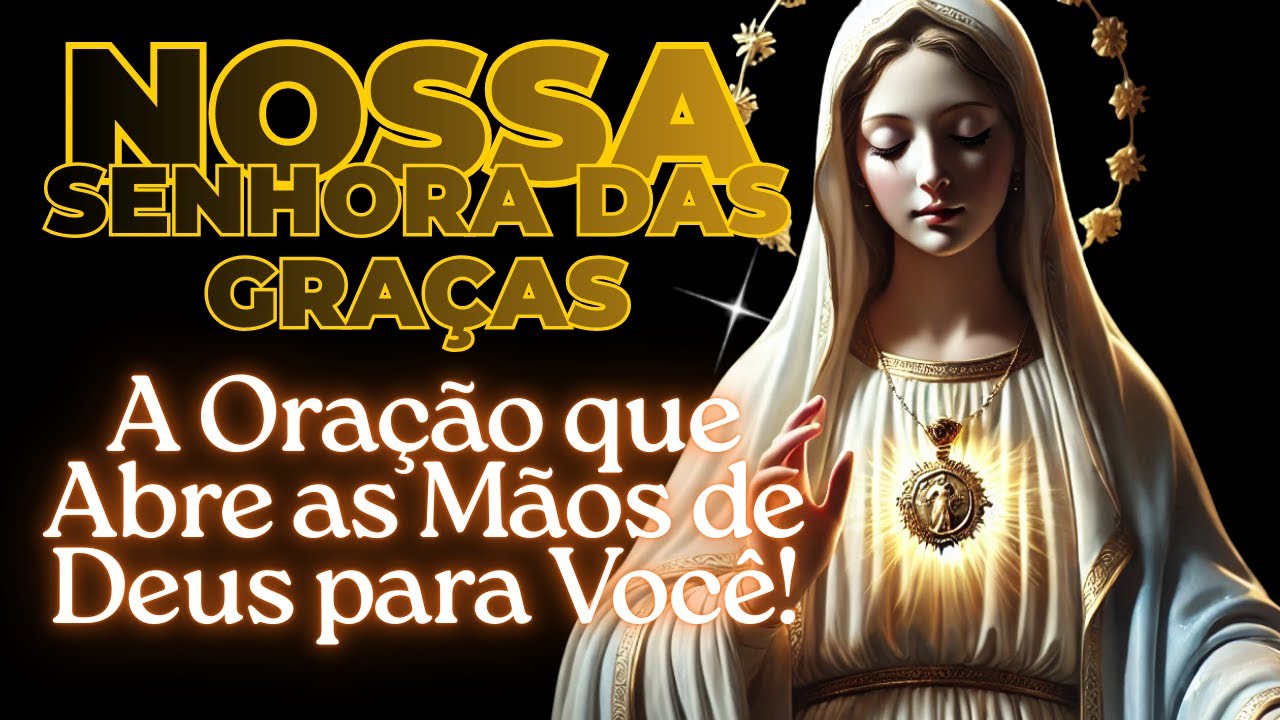 A Oração que Vai Mudar Sua Vida para SEMPRE com Graças