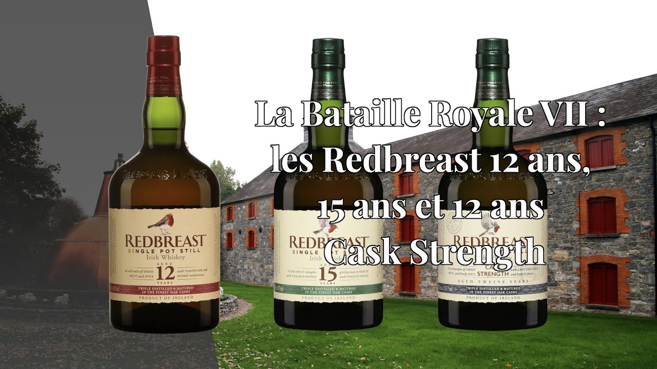 La Bataille Royale VII : les Redbreast 12 ans, 15 ans et 12 ans Cask Strength