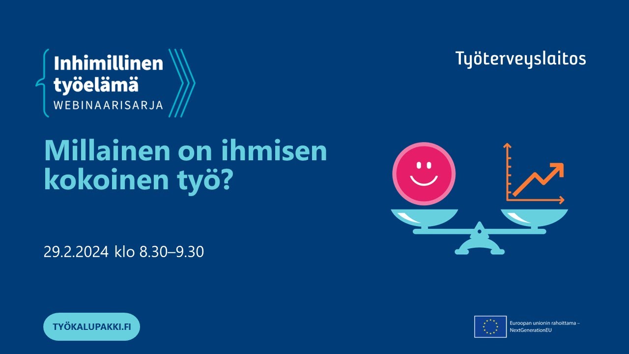 Inhimillinen työelämä -webinaarisarja, osa 1: Millainen on ihmisen kokoinen työ?
