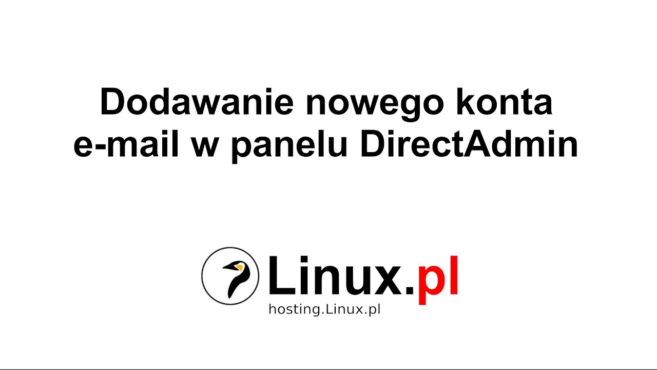 Linux.pl: Dodawanie nowego konta e-mail w panelu DirectAdmin