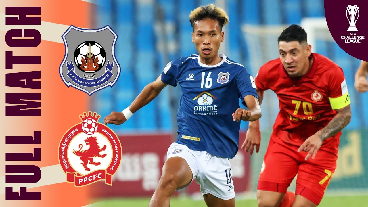 🔴 LIVE | Preah Khan Reach Svay Rieng FC 🇰🇭 vs Phnom Penh Crown FC 🇰🇭 | AFC Challenge League™ 2025/26