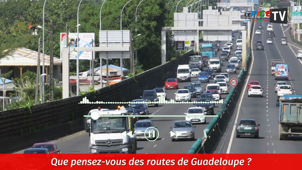Que pensez-vous des routes de Guadeloupe ?