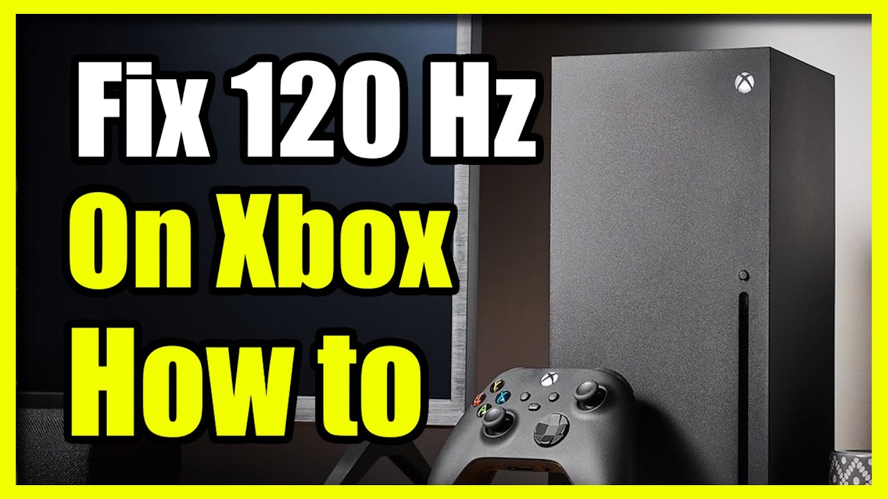 Как исправить и получить 120 FPS и 120 Гц на Xbox Series X/S (простой способ)