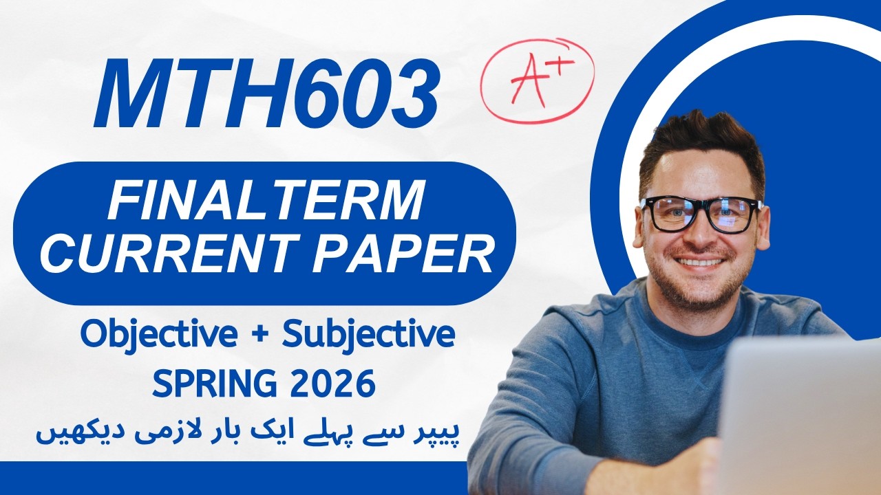 MTH603 Numerical Analysis Finalterm Current Paper Spring 2026 Objective + Subjective