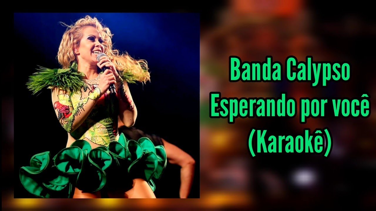 Esperando por você | Karaokê | Banda Calypso