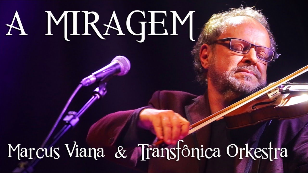 Marcus Viana e Transfonica Orkestra - A Miragem