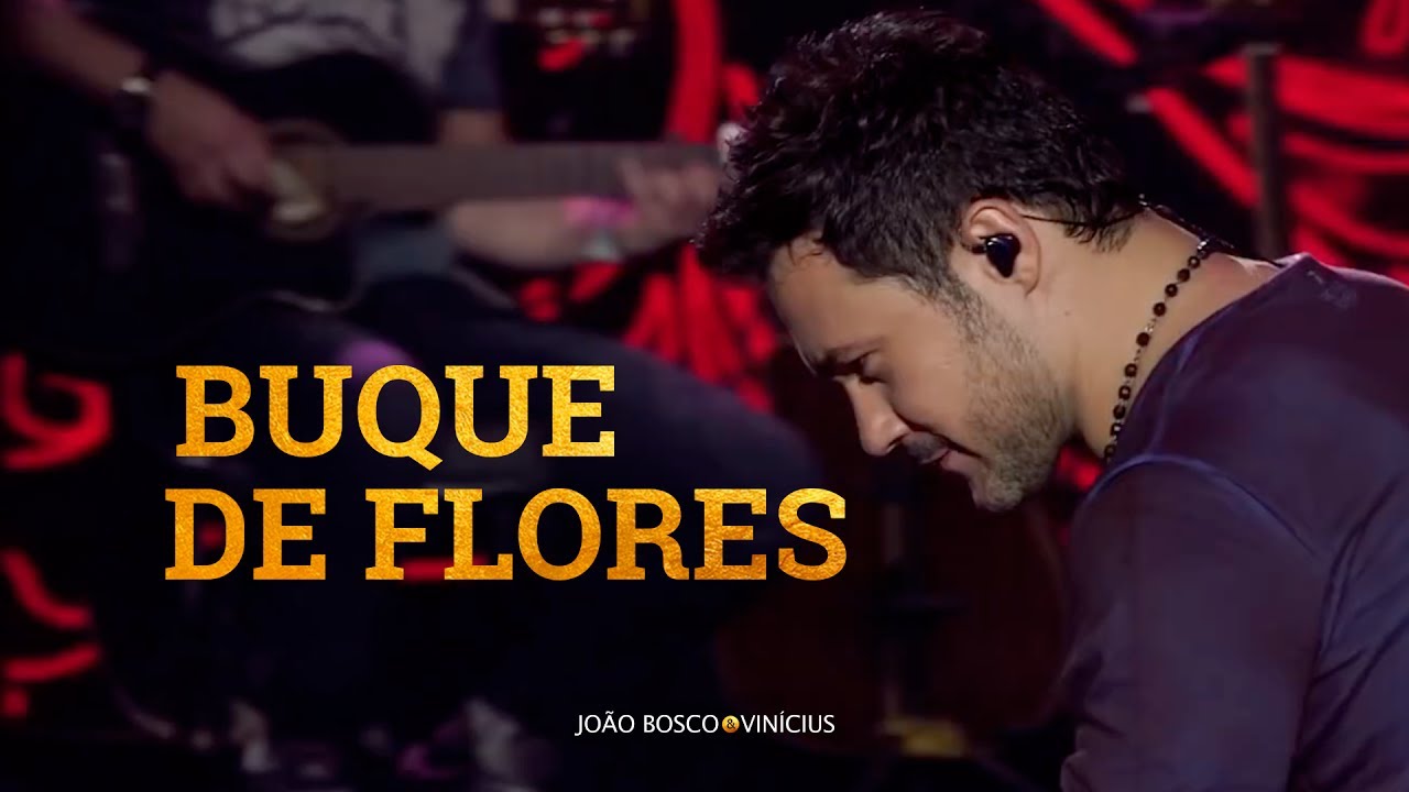 João Bosco e Vinícius - Buquê de Flores (Oficial)