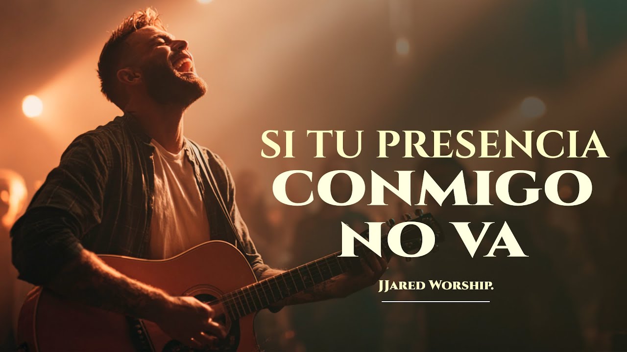 Ésta Adoración te Hará LLorar // Si Tu Presencia Conmigo No Va // JJared Worship 