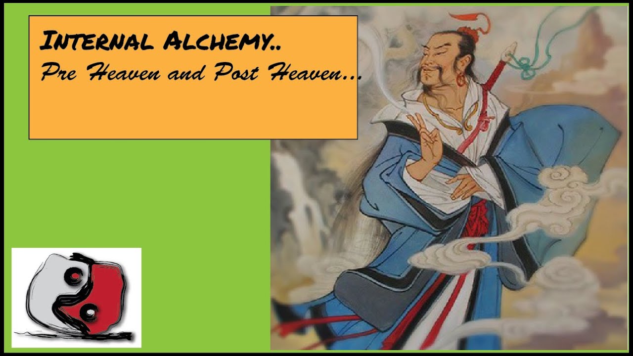 Internal Alchemy: Pre-Heaven and Post-Heaven
