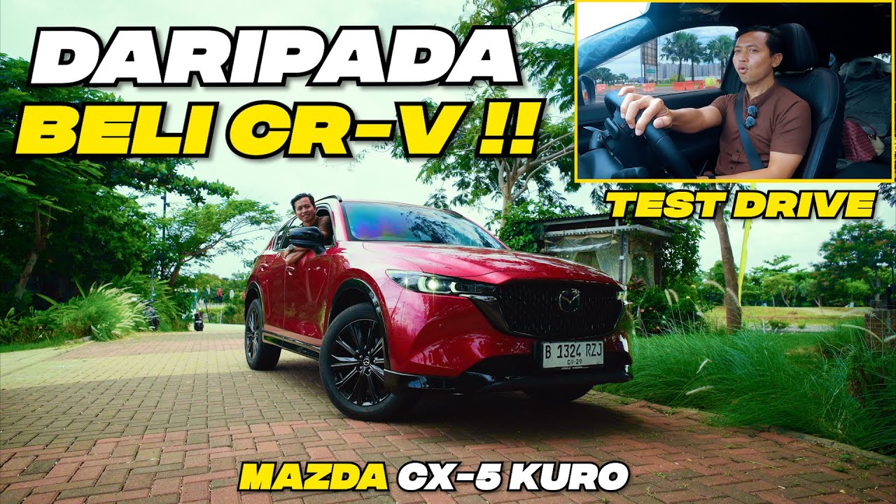 TEST DRIVE & REVIEW MAZDA CX 5 KURO  - 2025