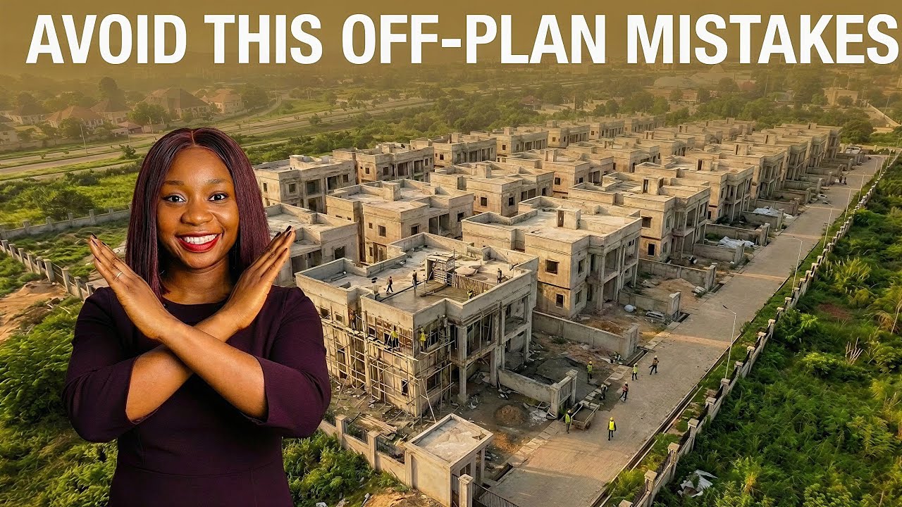 Don't Make These 5 COSTLY Mistakes When Investing in Off-Plan Properties in Abuja