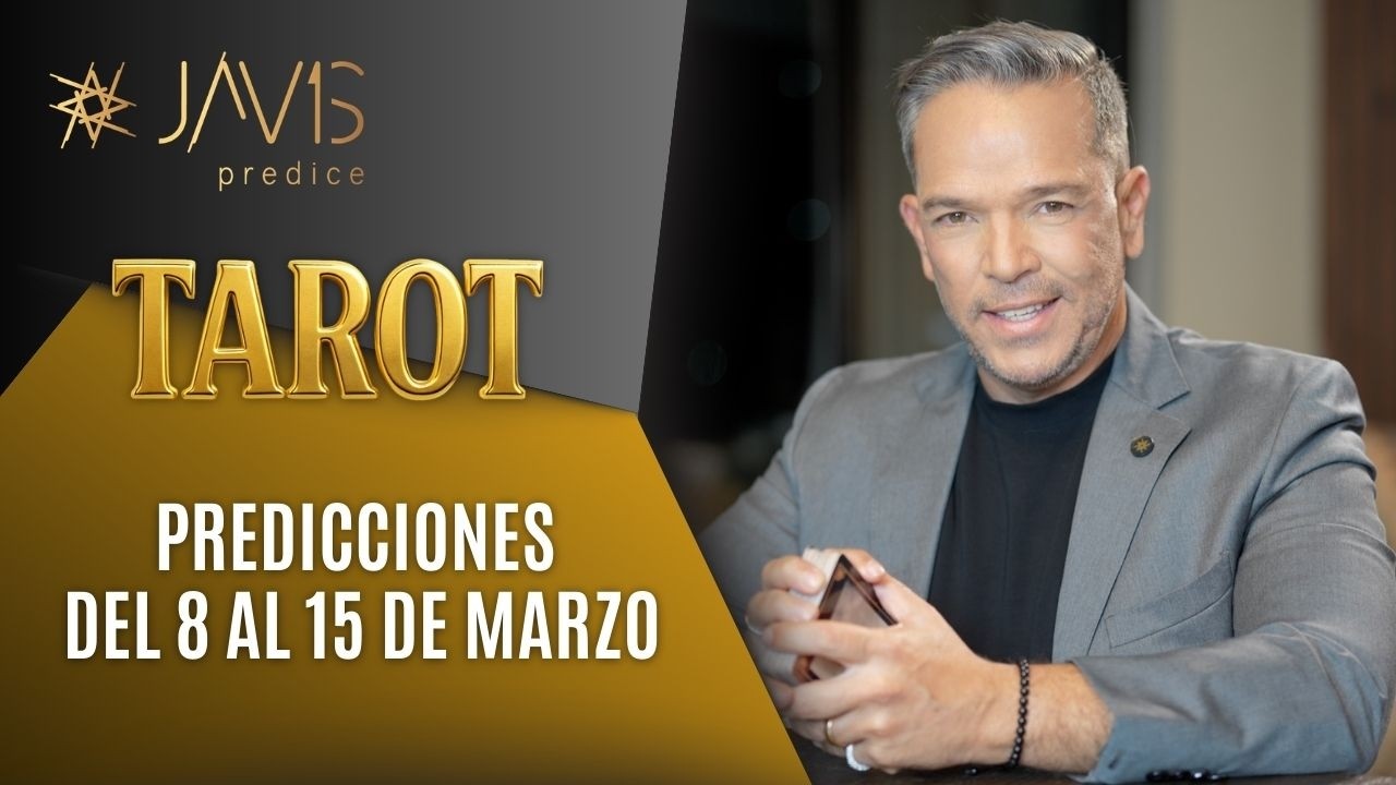 Predicciones semana del 8 al 15 de marzo: Javis Predice