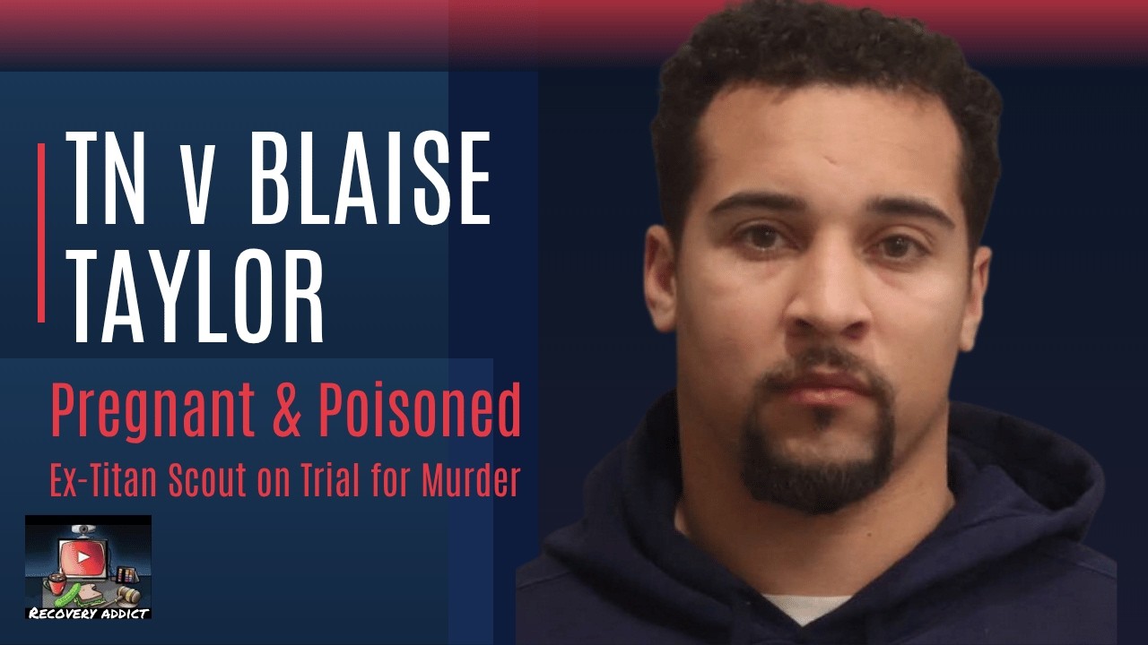 WE HAVE A VERDICT! -TN v Blaise Taylor - Pregnant & Poisoned