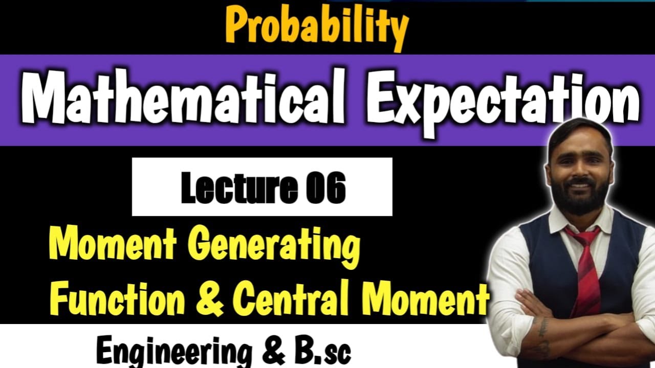 PROBABILITY | MATHEMATICAL EXPECTATION | Lecture 06 | Moment Generating Function and Central Moment