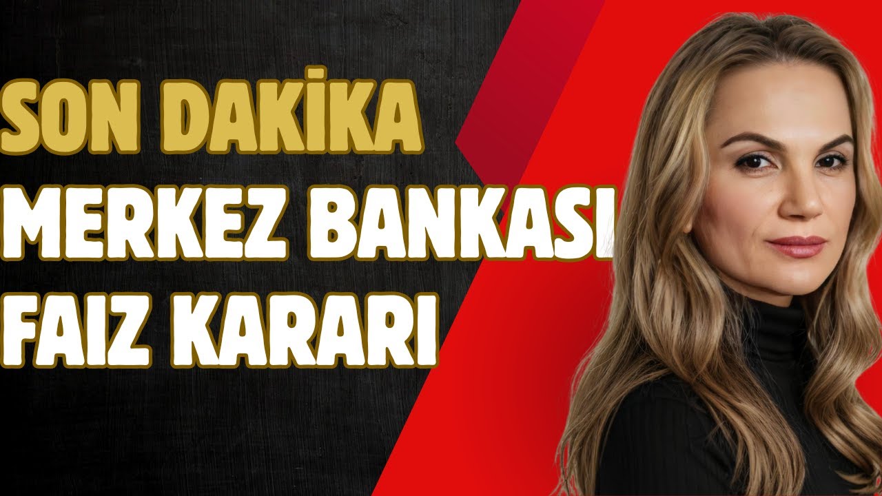 Son Dakika! TC Merkez Bankası Faiz Kararı