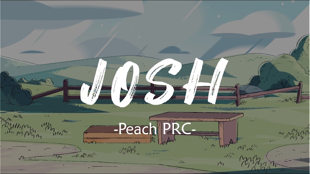 Peach PRC - Josh (Lyrics)