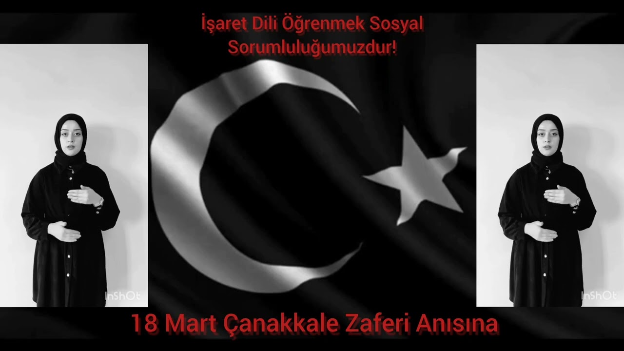 18 Mart Çanakkale Zaferi Anısına (İşaret Dili / Dağlıca Türküsü) Duymayan Kalmasın