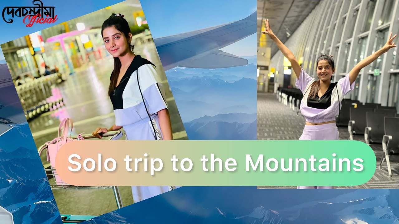 Solo Trip To The Mountains❤️| Travel VLOG | Debchandrima Singha Roy | DebchandrimaOfficial