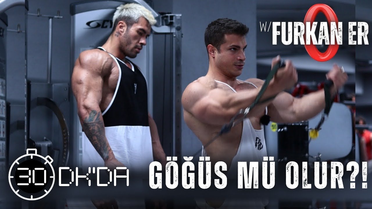 30 DAKİKADA GÖĞÜS ANTRENMANI ​⁠@IFBBPROFurkanEr