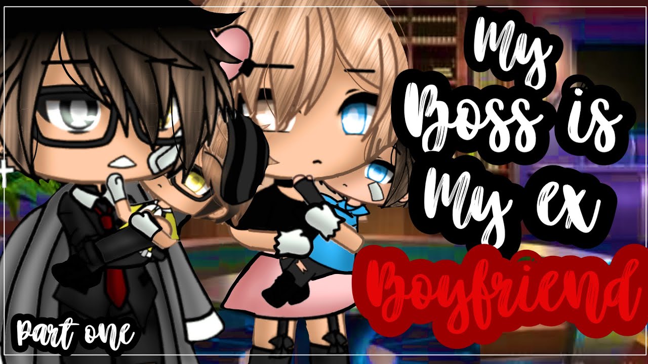 ✨•My boss is my ex-boyfriend•✨| Gacha life mini movie | Glmm | Part 1 🎥