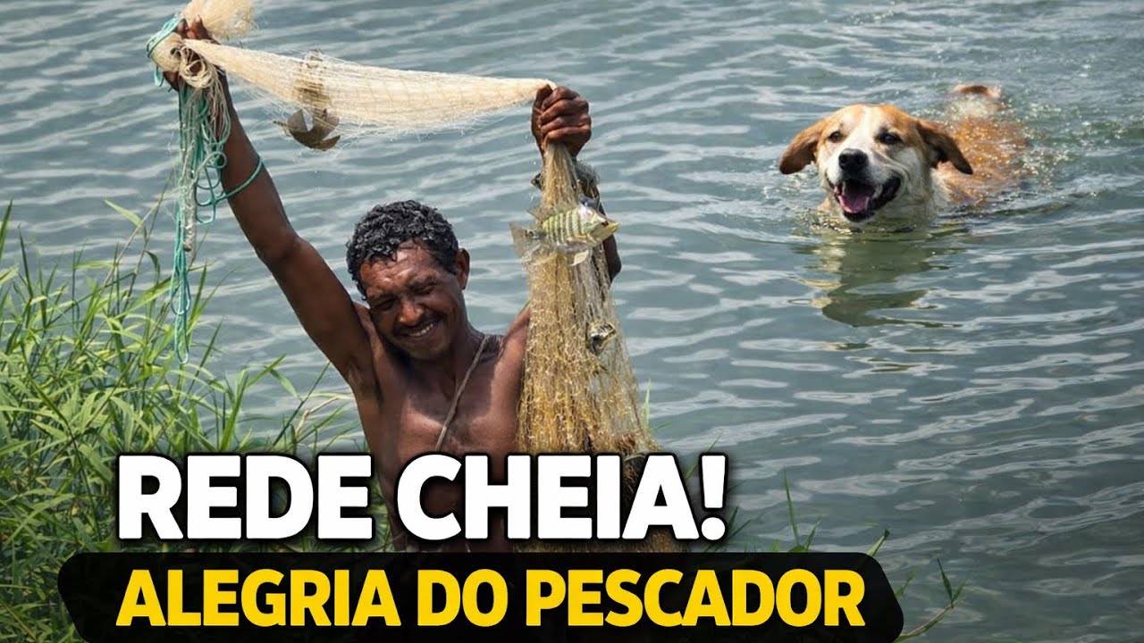 REDE CHEIA! A ALEGRIA DO PESCADOR NO CARIRI