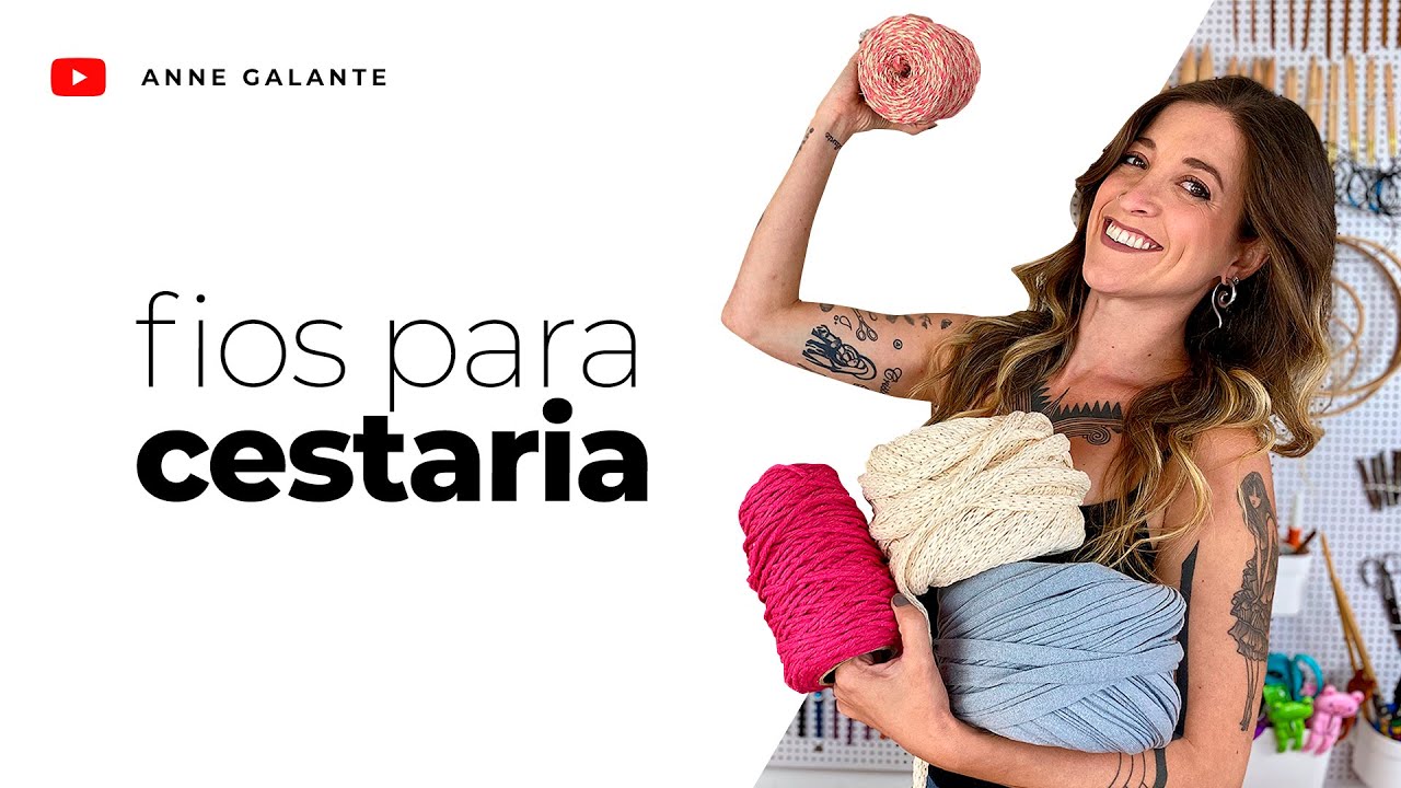 Cesta de Crochê | Conheça os melhores fios | Anne Galante