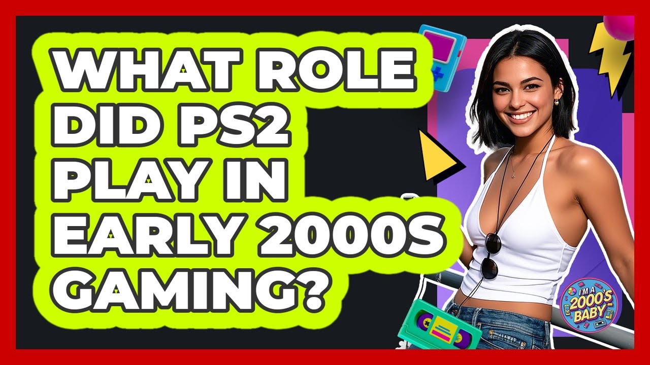What Role Did PS2 Play In Early 2000s Gaming?