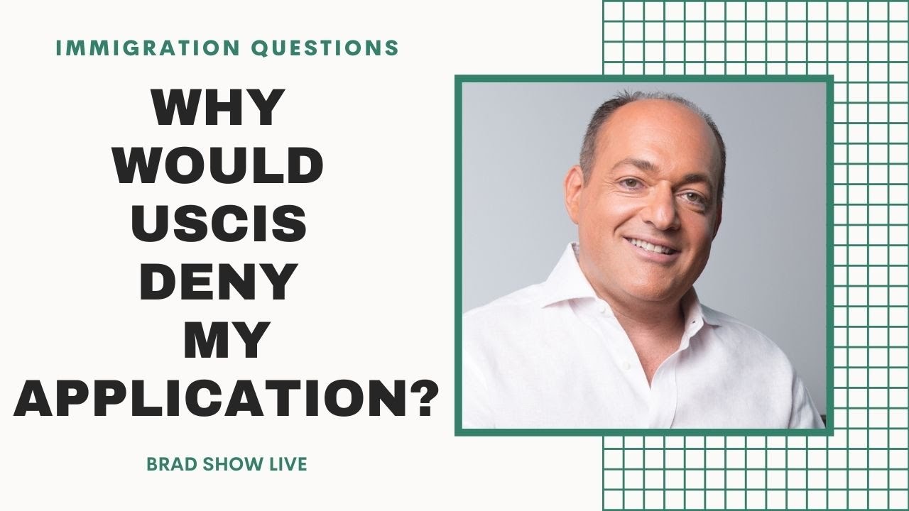 Why Would USCIS Deny My Application? | Immigration Law Advice 2021