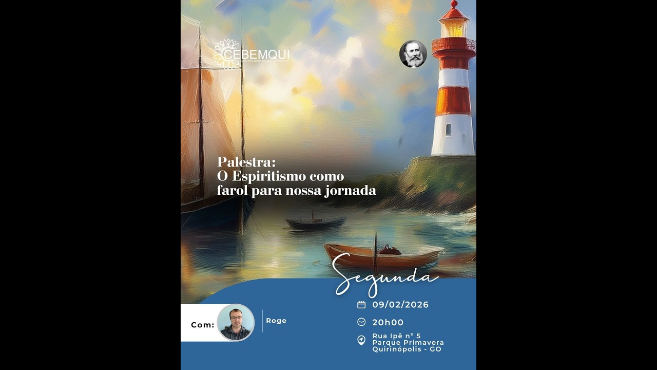 Palestra: O ESPIRITISMO COMO FAROL PARA NOSSA JORNADA, com Rogê