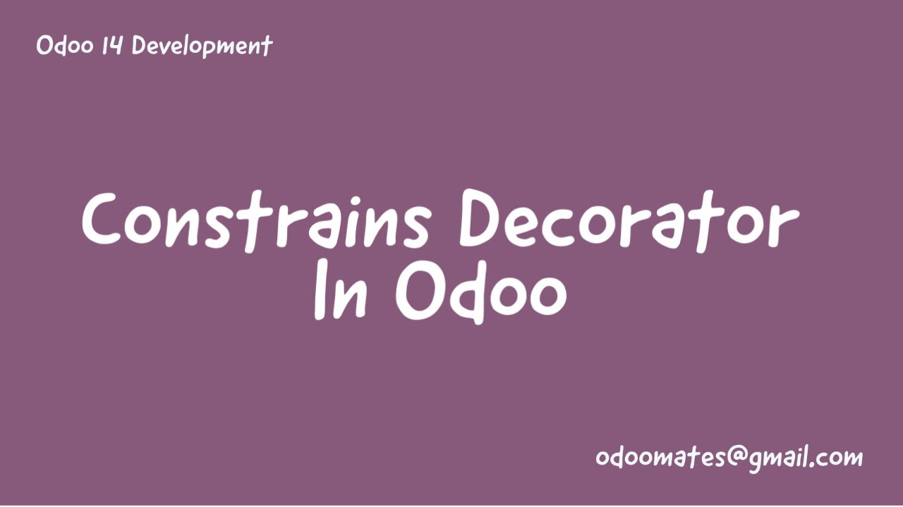 48.Model Constraints || Python Constrains in Odoo || Constrains Decorator In Odoo ||  api.constrains