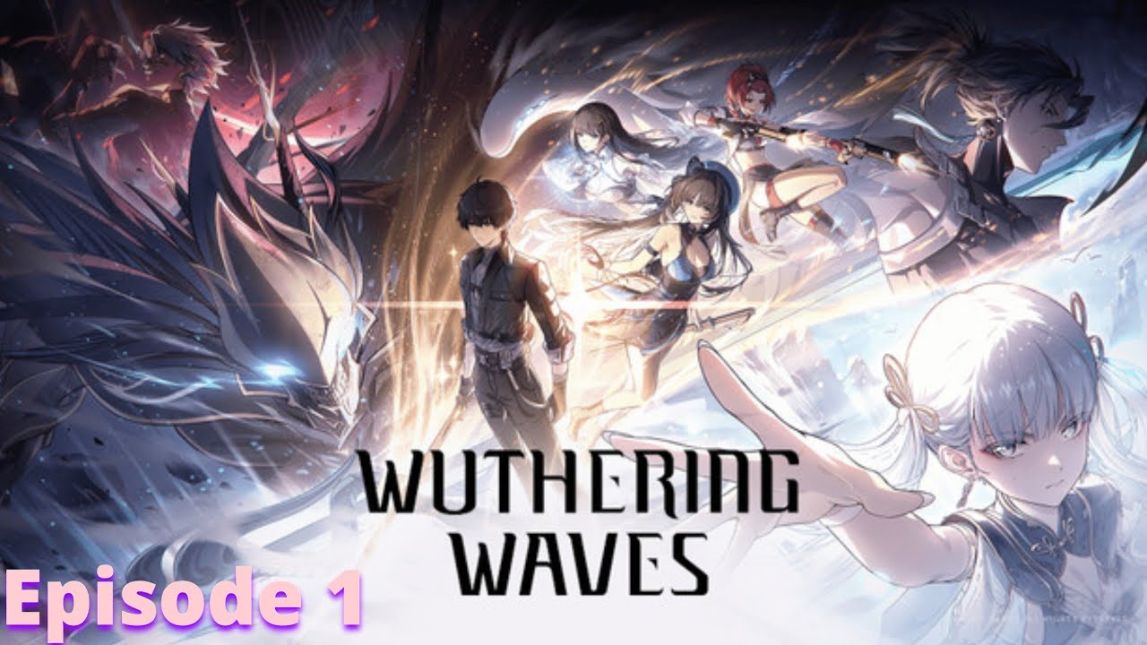 Wuthering Waves Episode 1