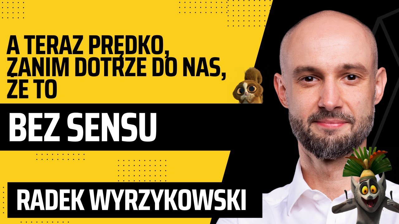 Teraz prędko, zanim dotrze do nas, że to bez sensu - Radek Wyrzykowski, webinar agilelabs.pl