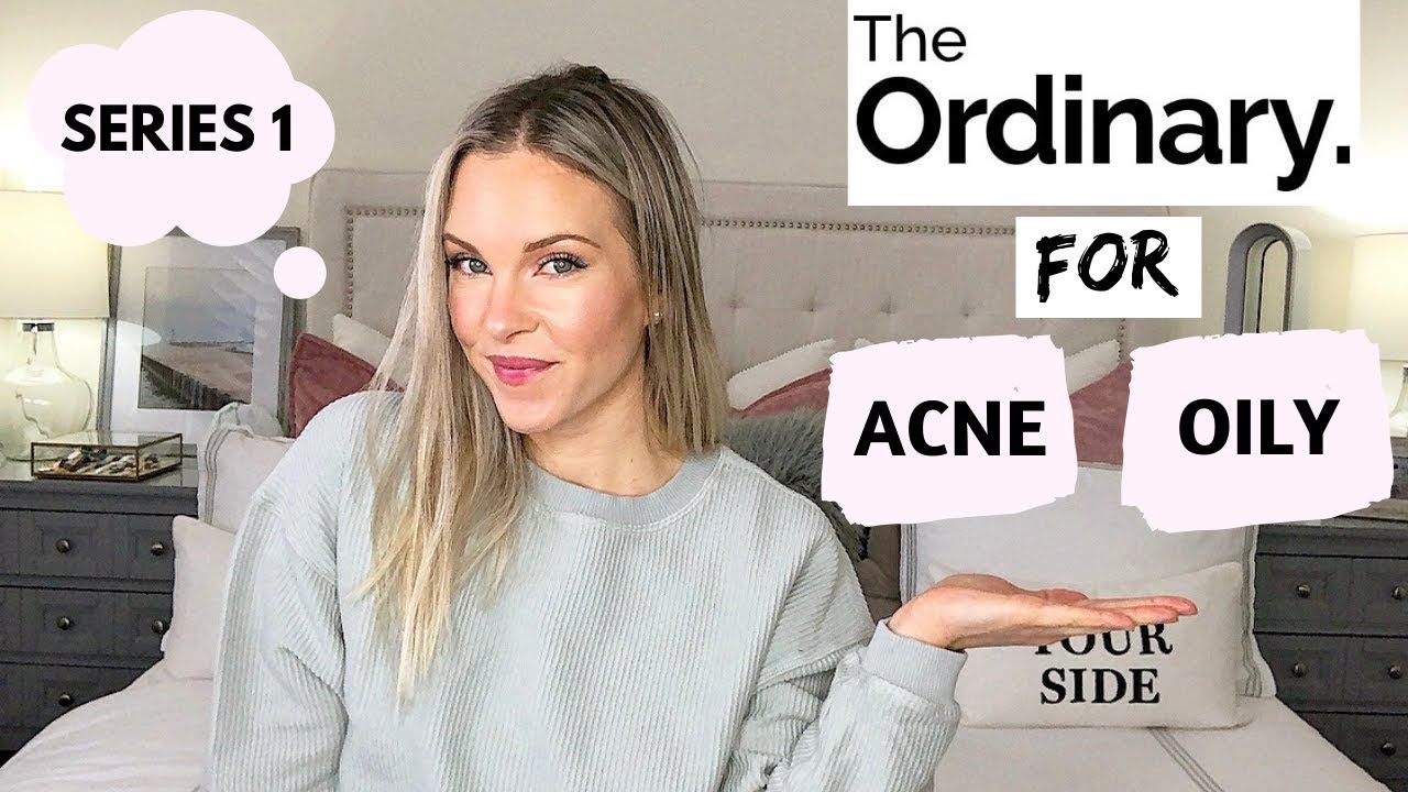 THE ORDINARY SKINCARE FOR OILY | ACNE PRONE SKIN
