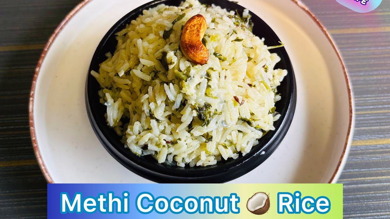 Methi coconut Rice | Coconut Rice bhath |Methya Coconut Rice 