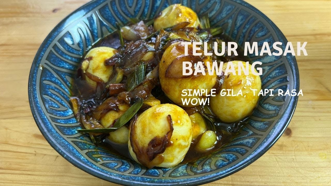 Telur Masak Bawang | Lauk Bajet, Rasa Kayangan |