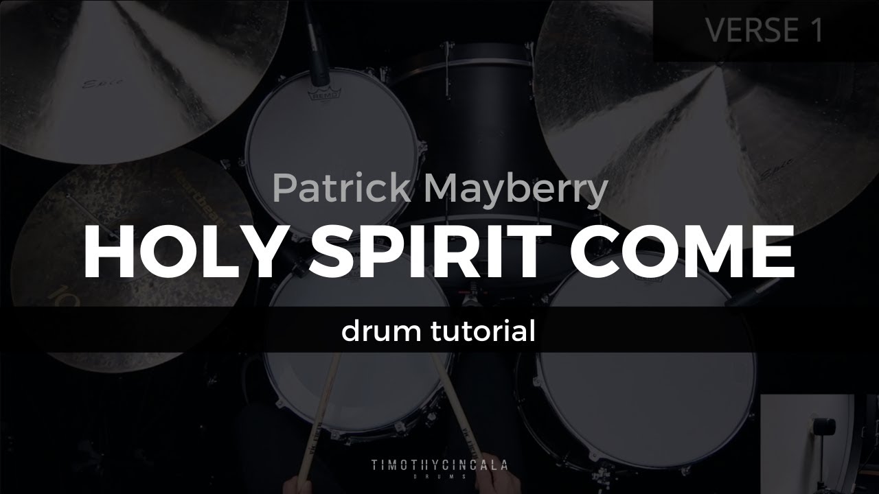 Holy Spirit Come - Patrick Mayberry (Drum Tutorial/Play-Through)