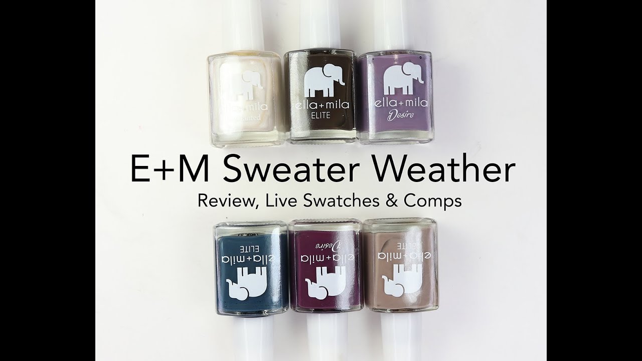 Ella + Mila Sweater Weather Collection: Review, Live Swatches & Comparisons