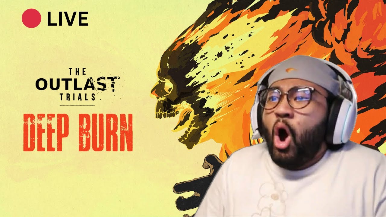 🔴 OUTLAST TRIALS BUT EVERYTHING IS ON FIRE