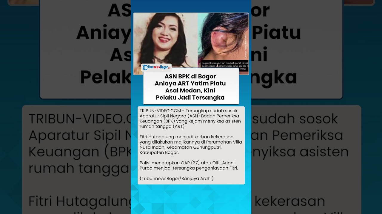 VIRAL ASN BPK di Bogor Aniaya ART Yatim Piatu Asal Medan, Kini Pelaku Jadi Tersangka